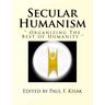 Secular Humanism: " Organizing The Best of Humanity "