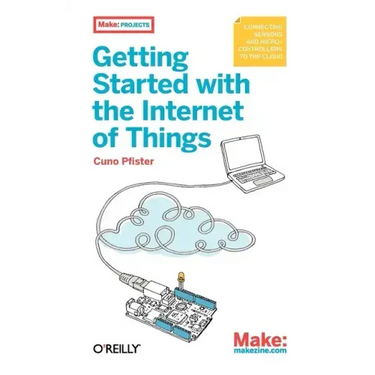 Getting Started with the Internet of Things