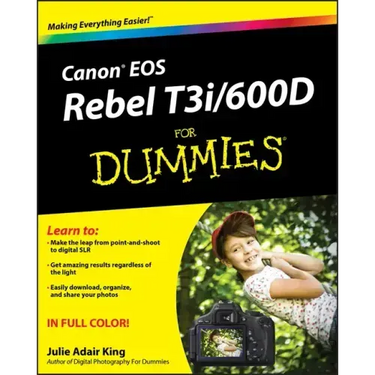 Canon EOS Rebel T3i / 600d for Dummies