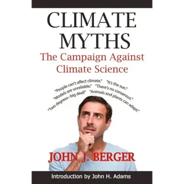Climate Myths: The Campaign Against Climate Science