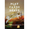 Play The Cards You Are Dealt