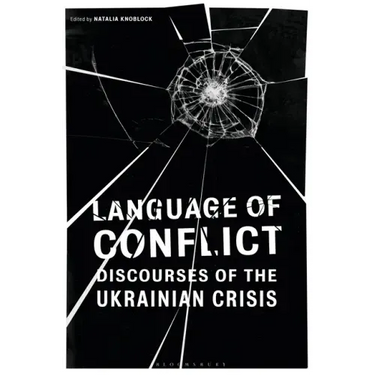Language of Conflict: Discourses of the Ukrainian Crisis