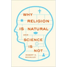 Why Religion Is Natural and Science Is Not