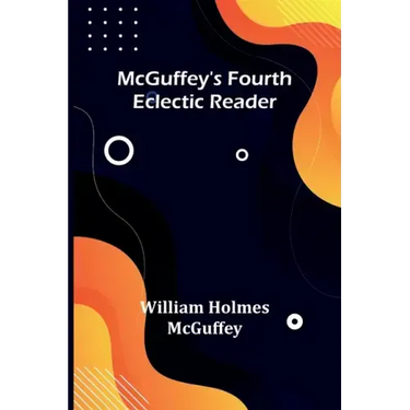 McGuffey's Fourth Eclectic Reader