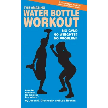 The Amazing Water Bottle Workout: No Gym? No Weights? No Problem!