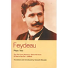 Feydeau Plays: 2: The Girl from Maxim's; She's All Yours; Jailbird