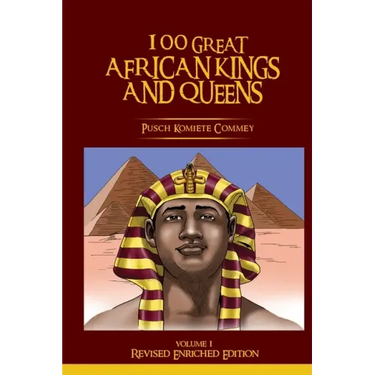 100 Great African Kings and Queens ( Revised Enriched Edition )