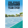 The Worst Goddamn Record-Setting Team Ever!