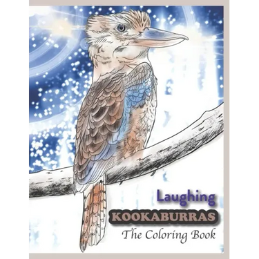 Laughing Kookaburras The Coloring Book