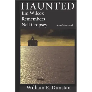 Haunted: Jim Wilcox Remembers Nell Cropsey