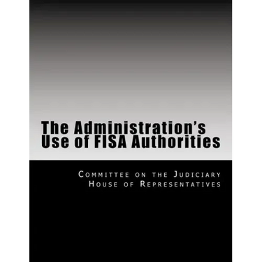 The Administration's Use of Fisa Authorities