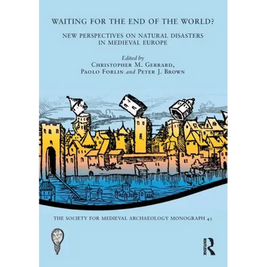 Waiting for the End of the World?: New Perspectives on Natural Disasters in Medieval Europe