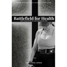 Battlefield for Health: Self-Control for a God-Centered Life