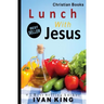 Christian Books: Lunch With Jesus