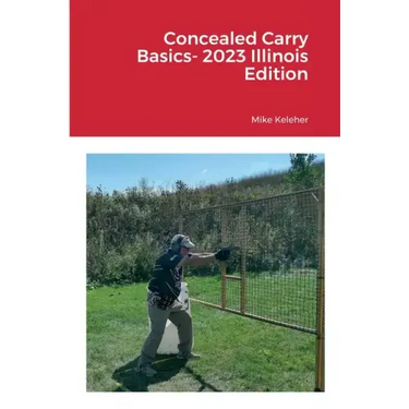 Concealed Carry Basics- 2023 Illinois Edition