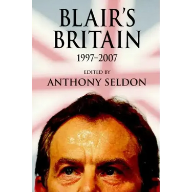 Blair's Britain, 1997-2007