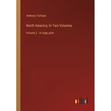 North America; In Two Volumes: Volume 2 - in large print