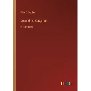 Dot and the Kangaroo: in large print