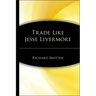 Trade Like Jesse Livermore