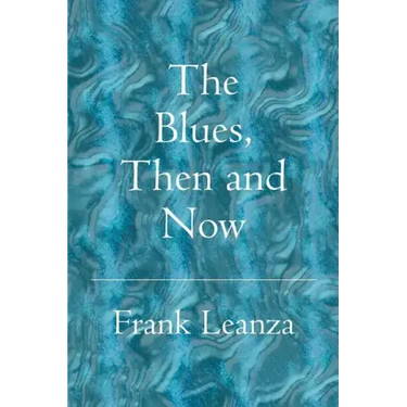 The Blues Then and Now: History of the Blues