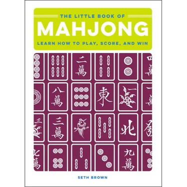 The Little Book of Mahjong: Learn How to Play, Score, and Win