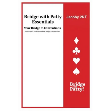 Jacoby 2NT: Bridge with Patty Essentials: Jacoby 2NT