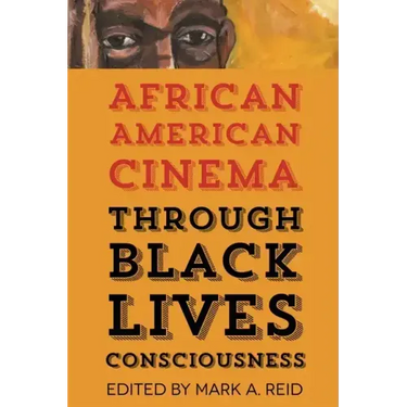 African American Cinema Through Black Lives Consciousness