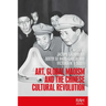 Art, Global Maoism and the Chinese Cultural Revolution
