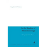 In the Shadow of Phenomenology: Writings After Merleau-Ponty I