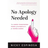 No Apology Needed: The Career-Transforming Power of Authenticity for Women Leaders