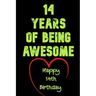 14Years Of Being Awesome, Happy 14th Birthday: 14 Years Old Gift for Boys & Girls