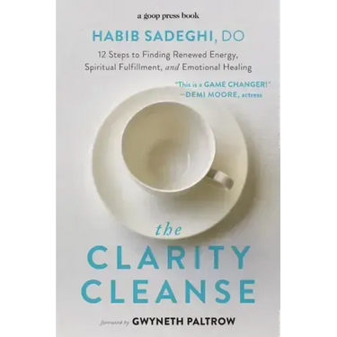 The Clarity Cleanse: 12 Steps to Finding Renewed Energy, Spiritual Fulfillment, and Emotional Healing