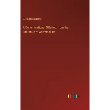A Denominational Offering: from the Literature of Aniversalism