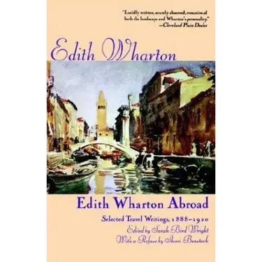 Edith Wharton Abroad: Selected Travel Writings, 1888-1920