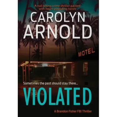 Violated: A nail-biting crime thriller packed with heart-pounding twists