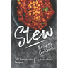 Stew Recipes Cookbook: 30 Flavoursome Recipes!