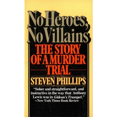 No Heroes, No Villains: The Story of a Murder Trial