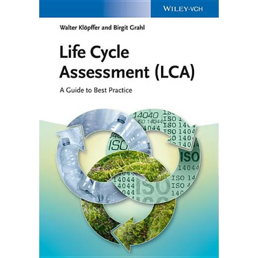 Life Cycle Assessment (Lca): A Guide to Best Practice