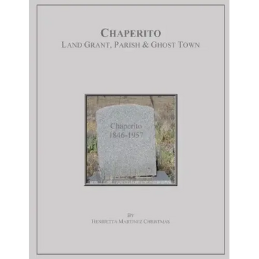 Chaperito: Land Grant, Parish & Ghost Town