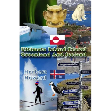 Ultimate Island Travel: Greenland And Iceland