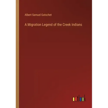 A Migration Legend of the Creek Indians