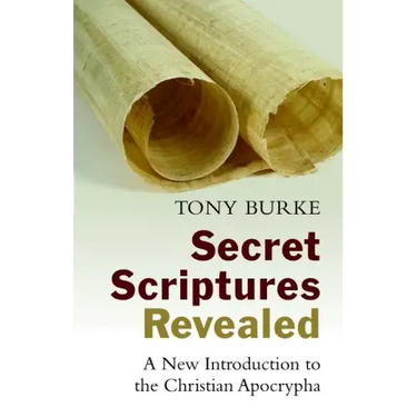 Secret Scriptures Revealed: A New Introduction to the Christian Apocrypha