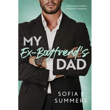 My Ex-Boyfriend's Dad: An Age Gap, Pregnancy Romance