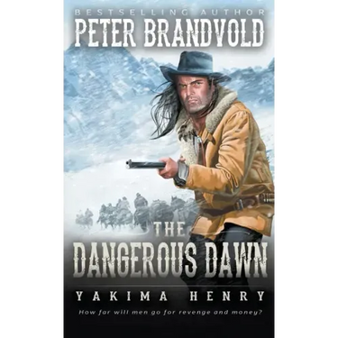 The Dangerous Dawn: A Western Fiction Classic