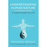 Understanding Human Nature: A User's Guide To Life