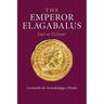 The Emperor Elagabalus: Fact or Fiction?