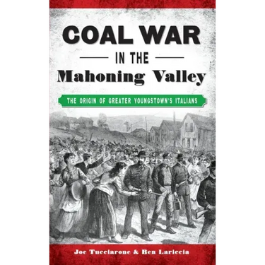 Coal War in the Mahoning Valley: The Origin of Greater Youngstown's Italians