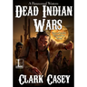 Dead Indian Wars