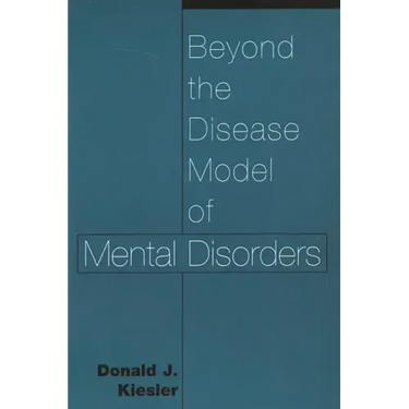 Beyond the Disease Model of Mental Disorders