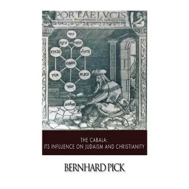 The Cabala: Its Influence on Judaism and Christianity